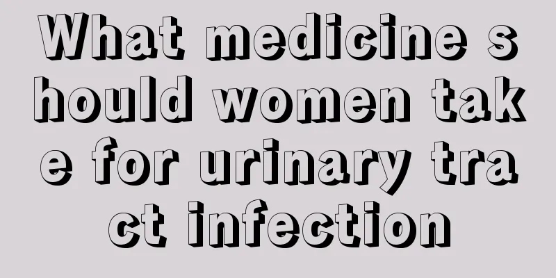 What medicine should women take for urinary tract infection