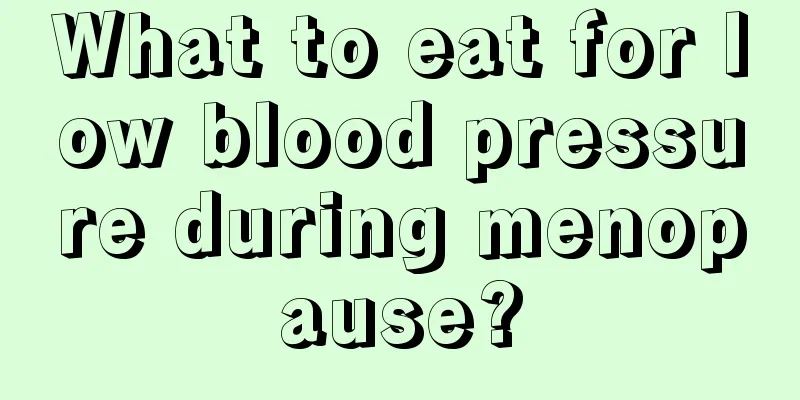 What to eat for low blood pressure during menopause?