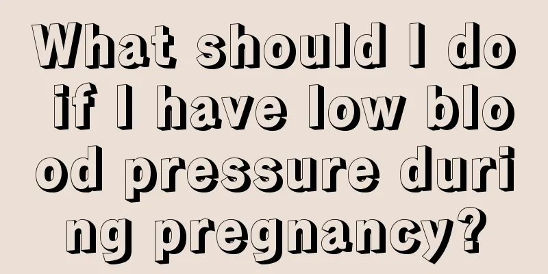 What should I do if I have low blood pressure during pregnancy?