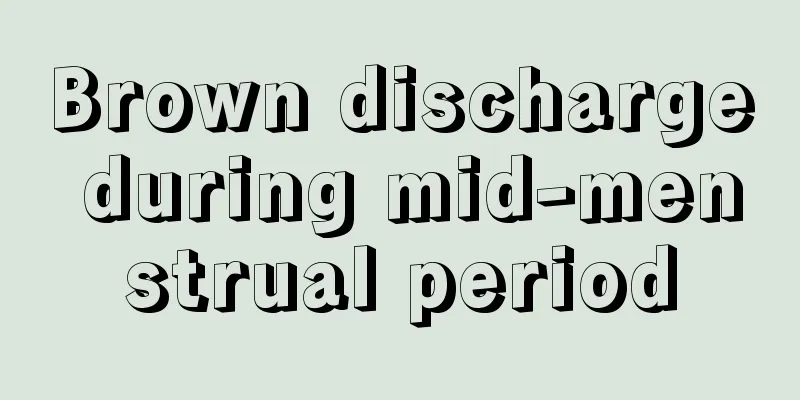 Brown discharge during mid-menstrual period