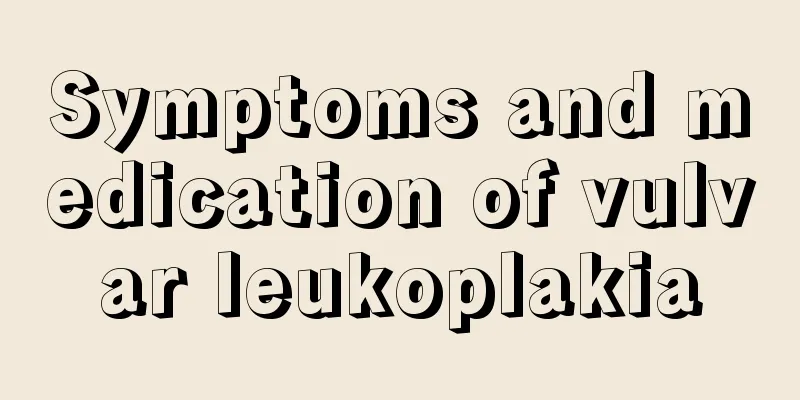 Symptoms and medication of vulvar leukoplakia