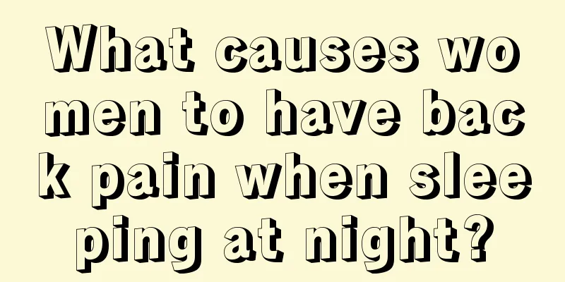 What causes women to have back pain when sleeping at night?