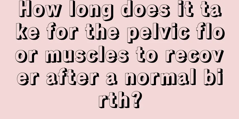 How long does it take for the pelvic floor muscles to recover after a normal birth?