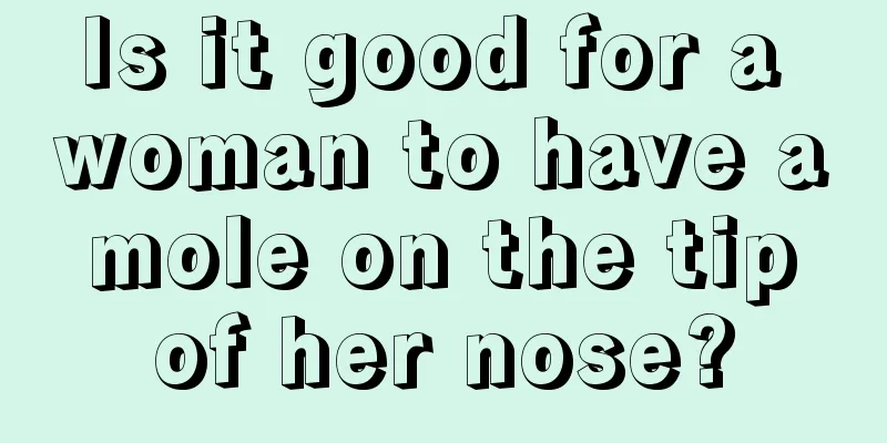 Is it good for a woman to have a mole on the tip of her nose?