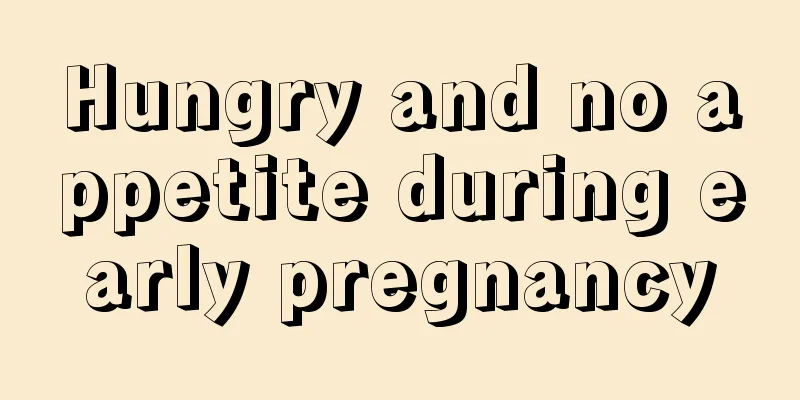 Hungry and no appetite during early pregnancy