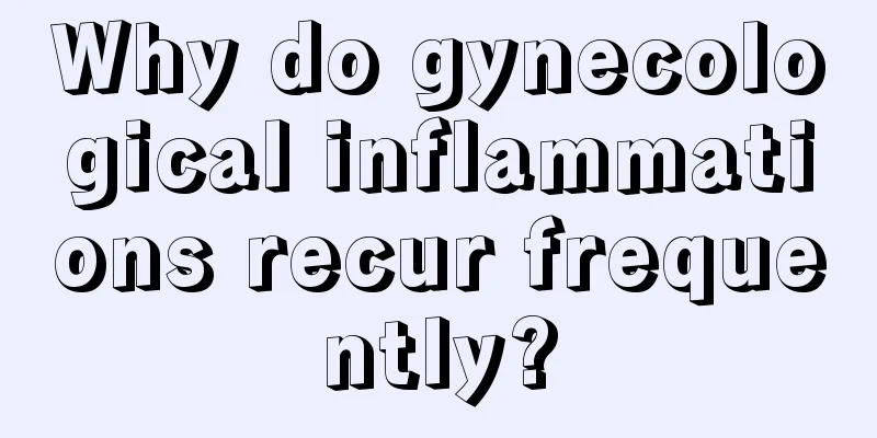 Why do gynecological inflammations recur frequently?