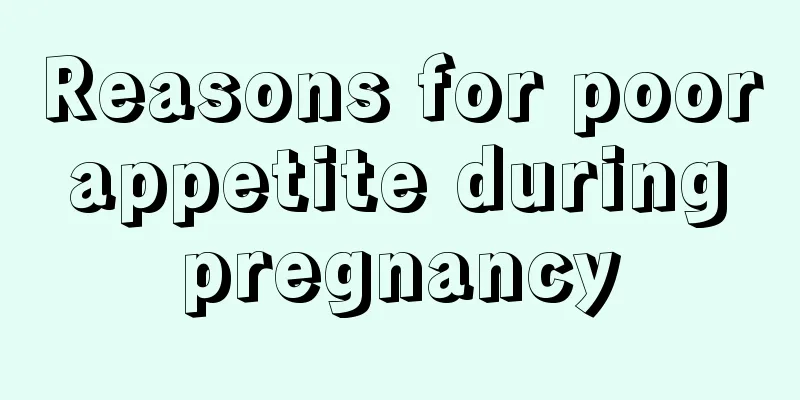 Reasons for poor appetite during pregnancy