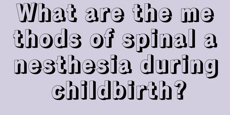 What are the methods of spinal anesthesia during childbirth?