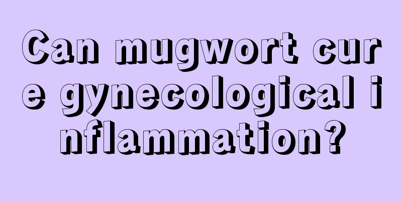 Can mugwort cure gynecological inflammation?