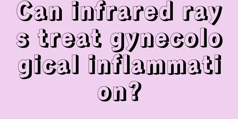 Can infrared rays treat gynecological inflammation?