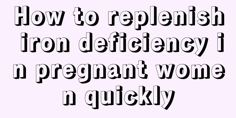 How to replenish iron deficiency in pregnant women quickly