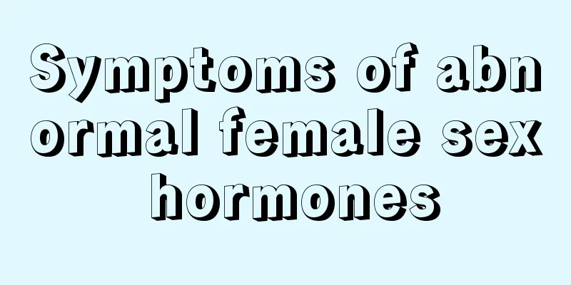 Symptoms of abnormal female sex hormones