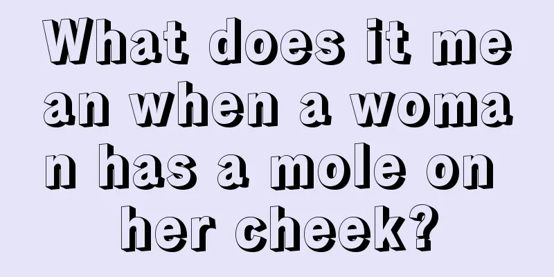 What does it mean when a woman has a mole on her cheek?