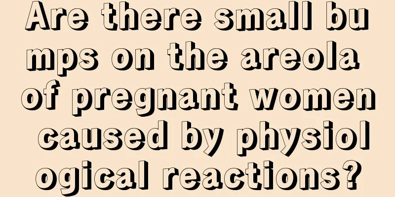 Are there small bumps on the areola of pregnant women caused by physiological reactions?