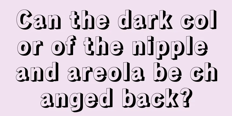 Can the dark color of the nipple and areola be changed back?