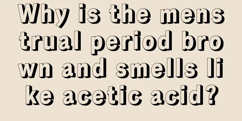 Why is the menstrual period brown and smells like acetic acid?