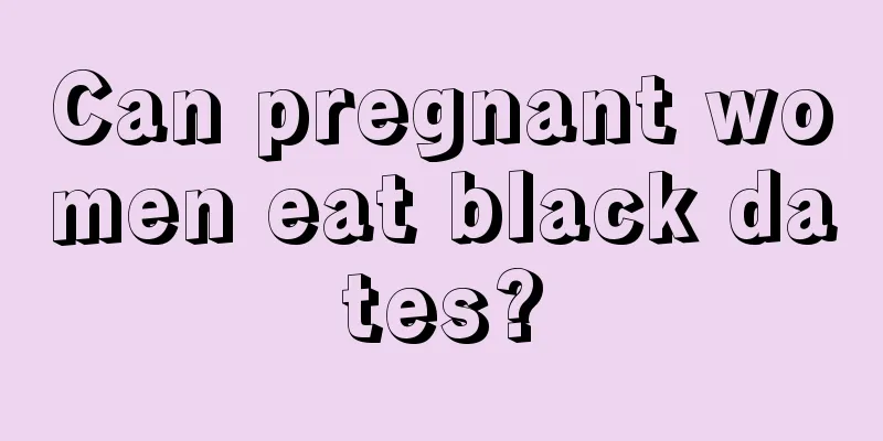 Can pregnant women eat black dates?