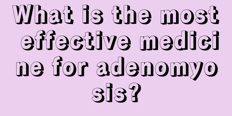 What is the most effective medicine for adenomyosis?