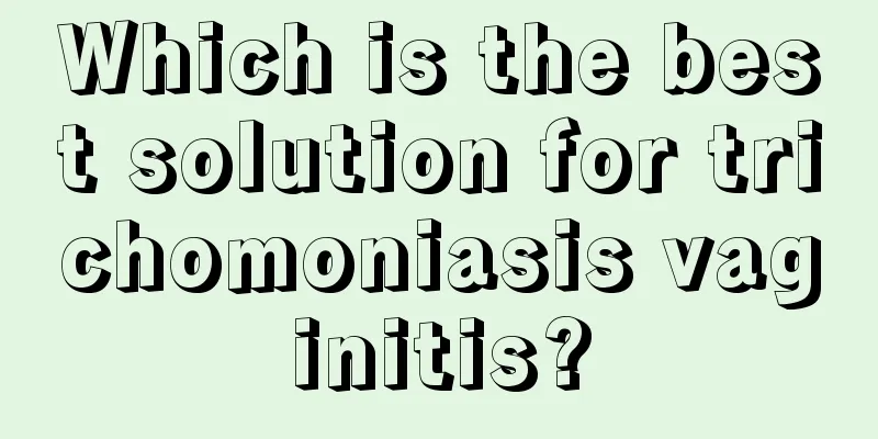 Which is the best solution for trichomoniasis vaginitis?