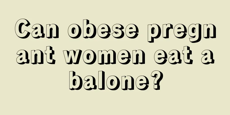 Can obese pregnant women eat abalone?