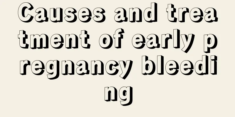 Causes and treatment of early pregnancy bleeding