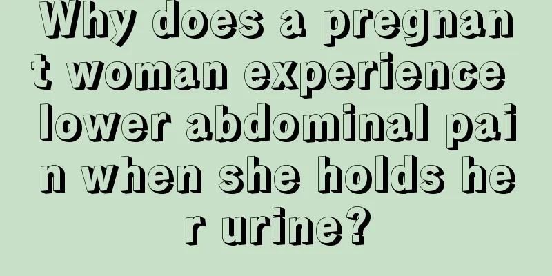 Why does a pregnant woman experience lower abdominal pain when she holds her urine?