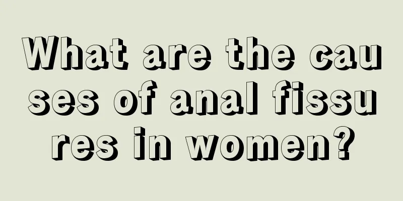 What are the causes of anal fissures in women?