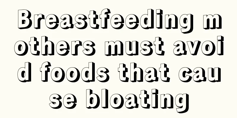 Breastfeeding mothers must avoid foods that cause bloating