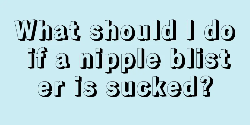 What should I do if a nipple blister is sucked?