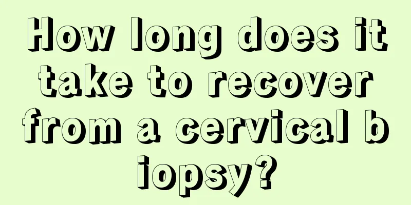 How long does it take to recover from a cervical biopsy?