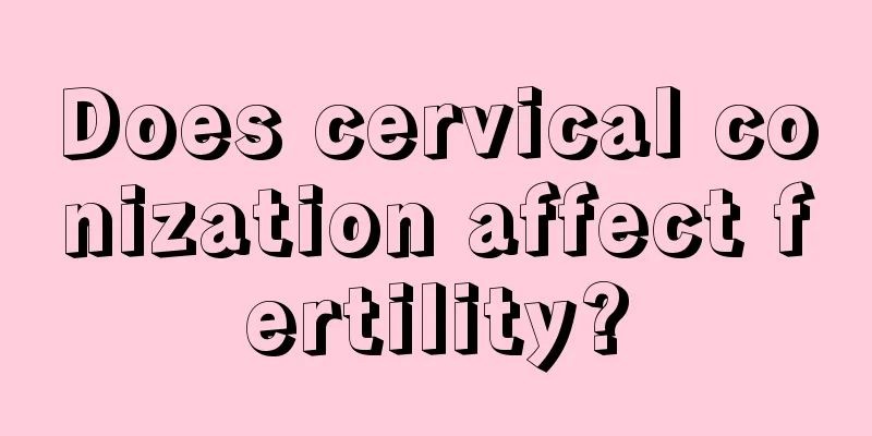 Does cervical conization affect fertility?