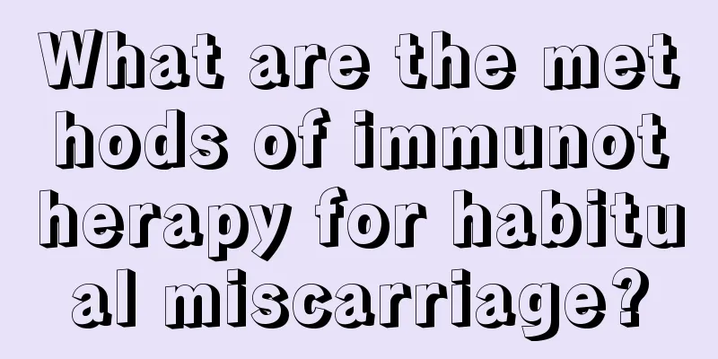 What are the methods of immunotherapy for habitual miscarriage?