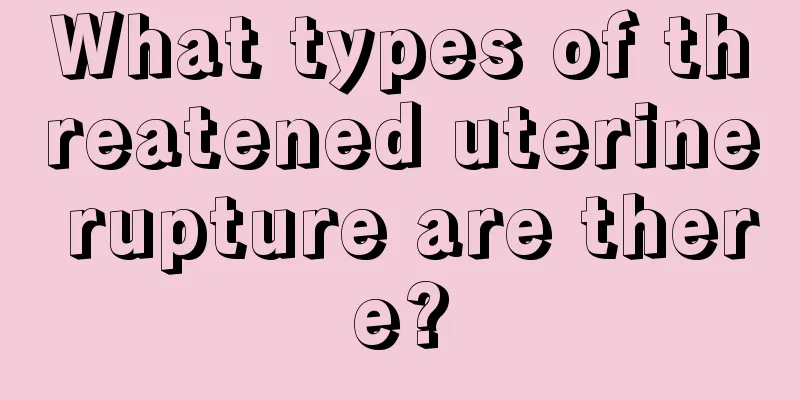 What types of threatened uterine rupture are there?