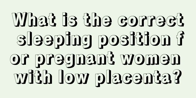 What is the correct sleeping position for pregnant women with low placenta?