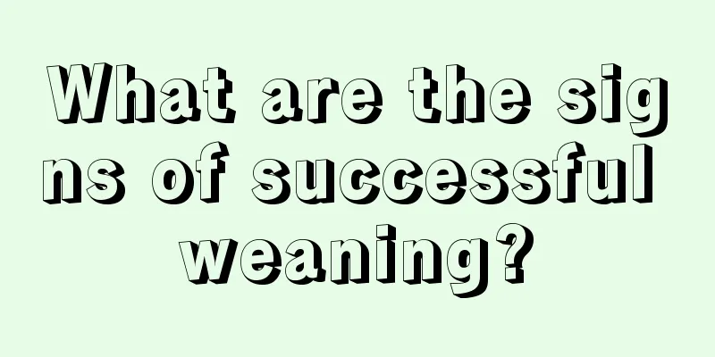 What are the signs of successful weaning?