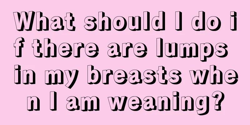 What should I do if there are lumps in my breasts when I am weaning?