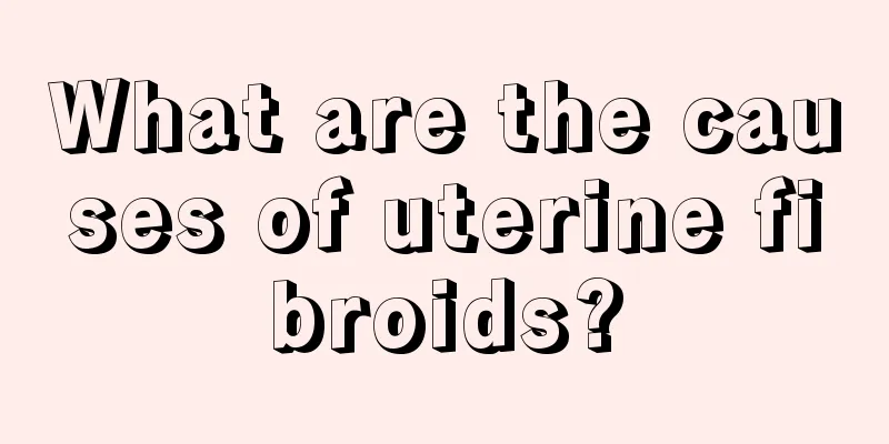 What are the causes of uterine fibroids?