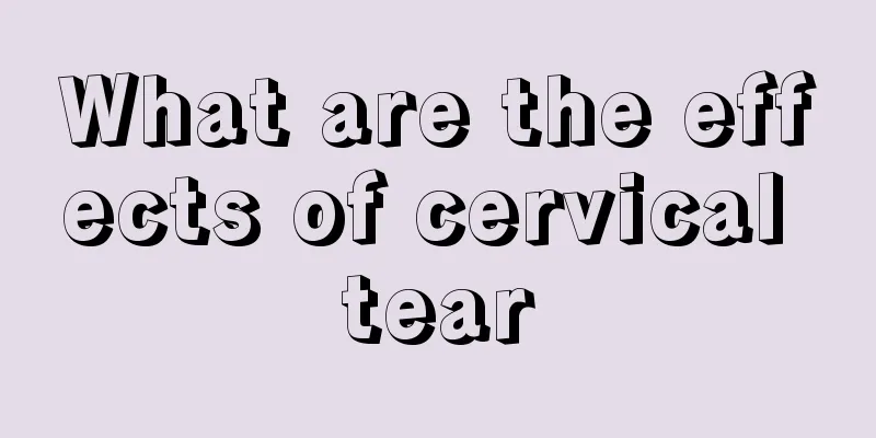 What are the effects of cervical tear