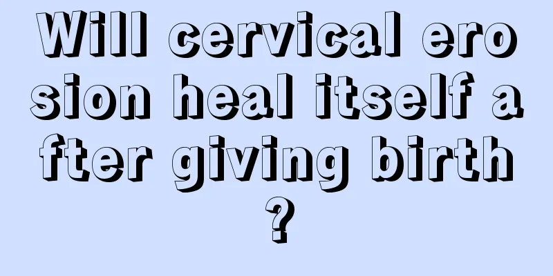 Will cervical erosion heal itself after giving birth?