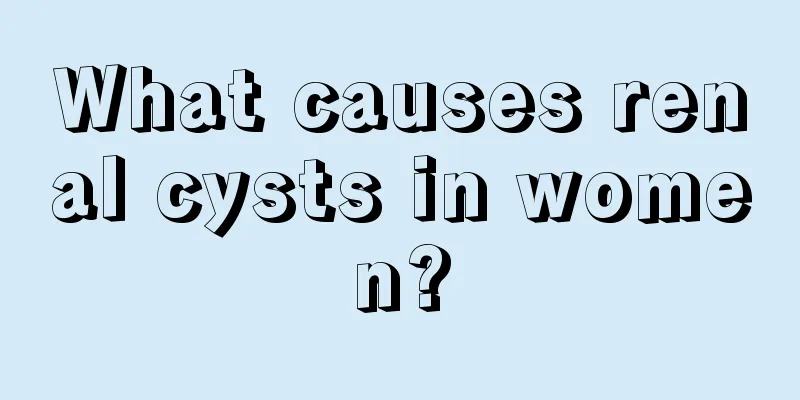 What causes renal cysts in women?