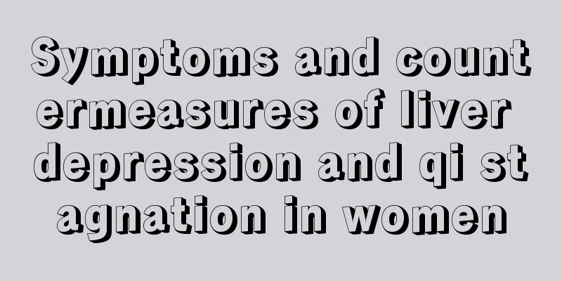 Symptoms and countermeasures of liver depression and qi stagnation in women