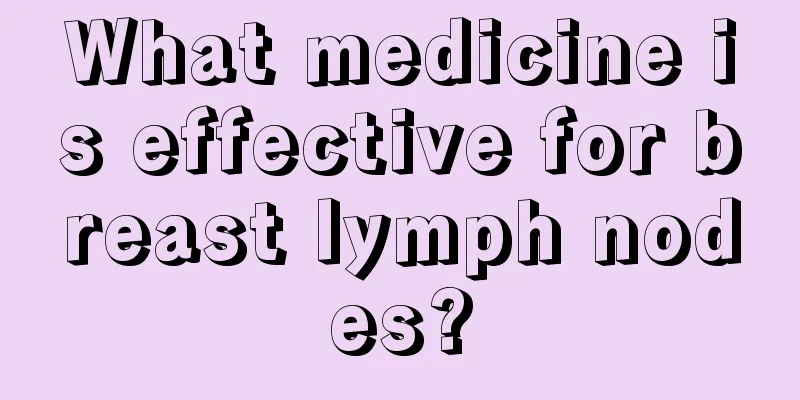 What medicine is effective for breast lymph nodes?