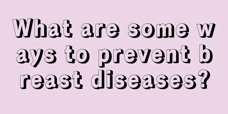 What are some ways to prevent breast diseases?