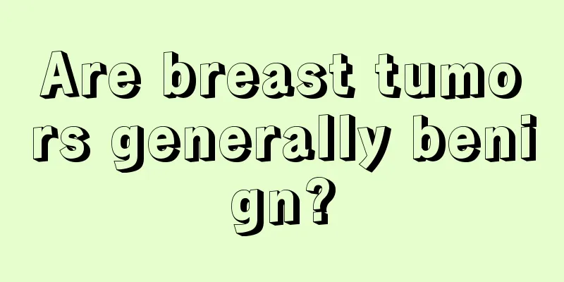 Are breast tumors generally benign?