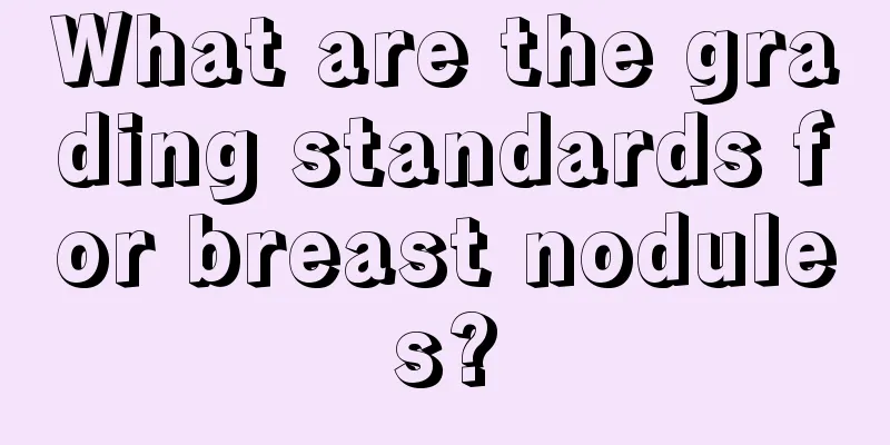 What are the grading standards for breast nodules?