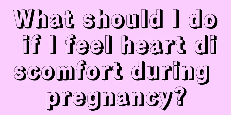 What should I do if I feel heart discomfort during pregnancy?