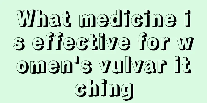 What medicine is effective for women's vulvar itching