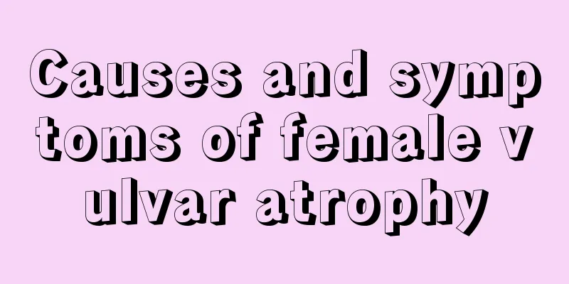 Causes and symptoms of female vulvar atrophy