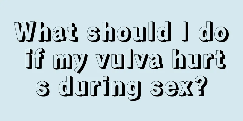 What should I do if my vulva hurts during sex?