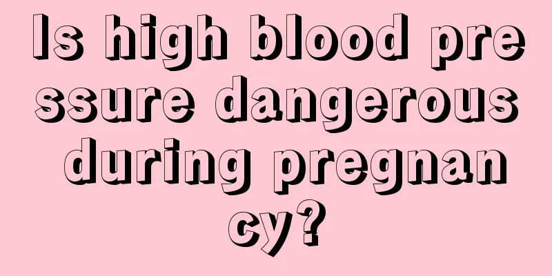 Is high blood pressure dangerous during pregnancy?